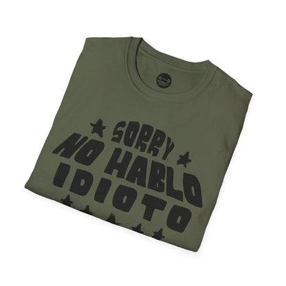 Sorry No Hablo Idioto T-Shirt