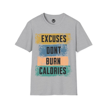 Copy of Excuses Dont Burn Calories T-Shirt
