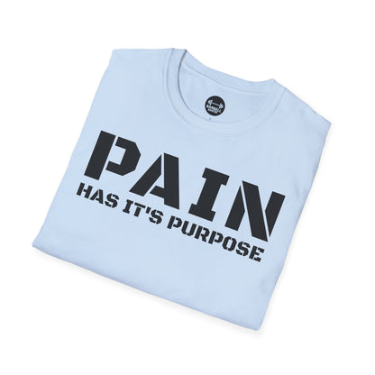 PAIN Has Its Purpose T-Shirt