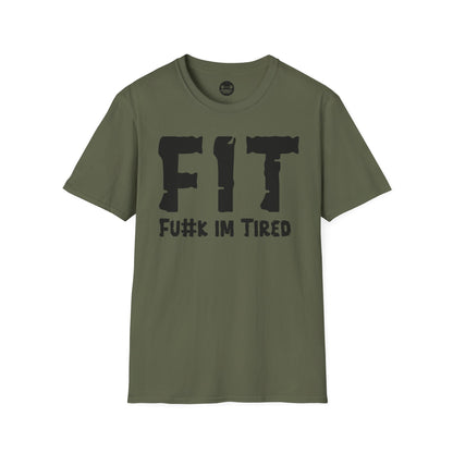 FIT Fu#k Im Tired T-Shirt