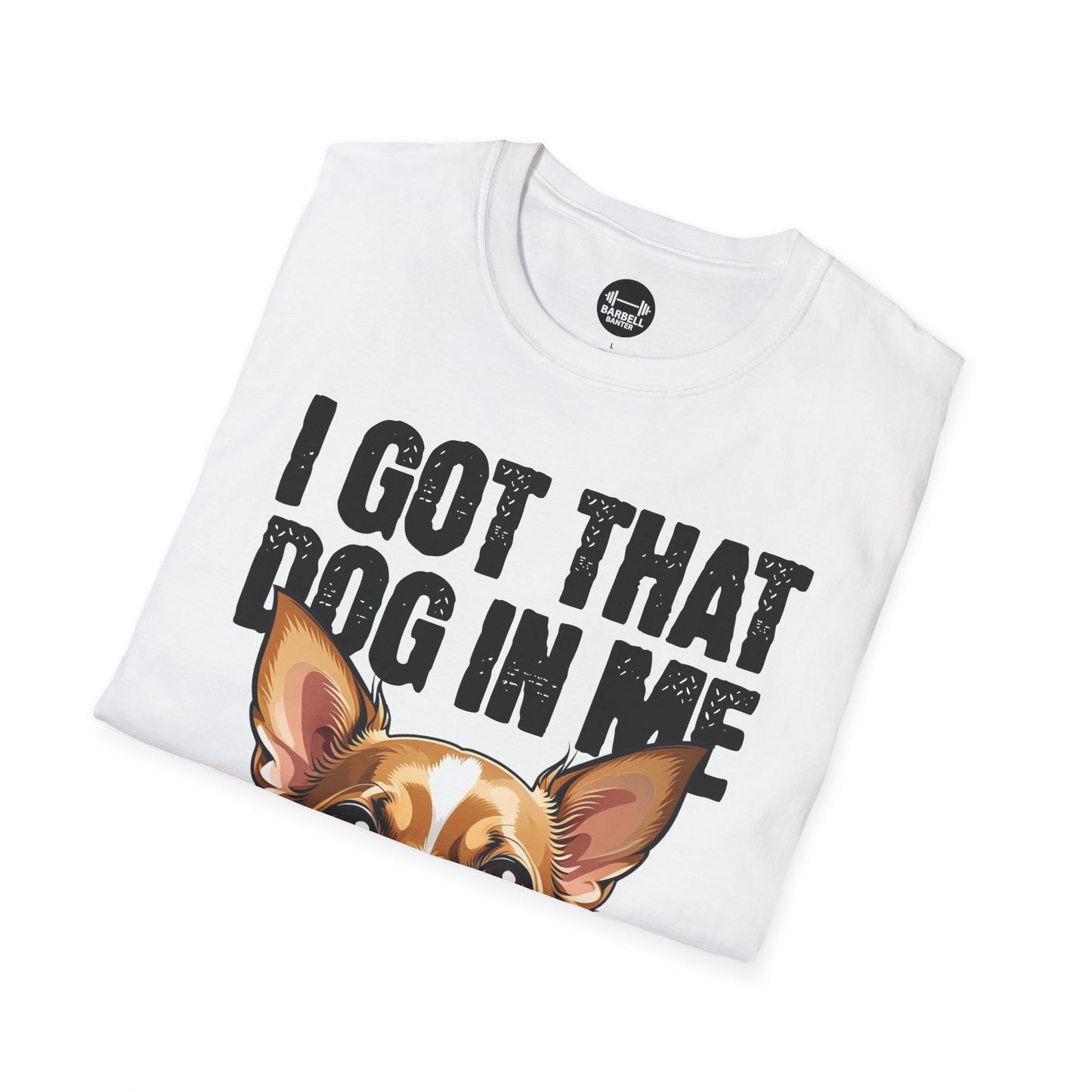 I Got That Dog In Me T-Shirt