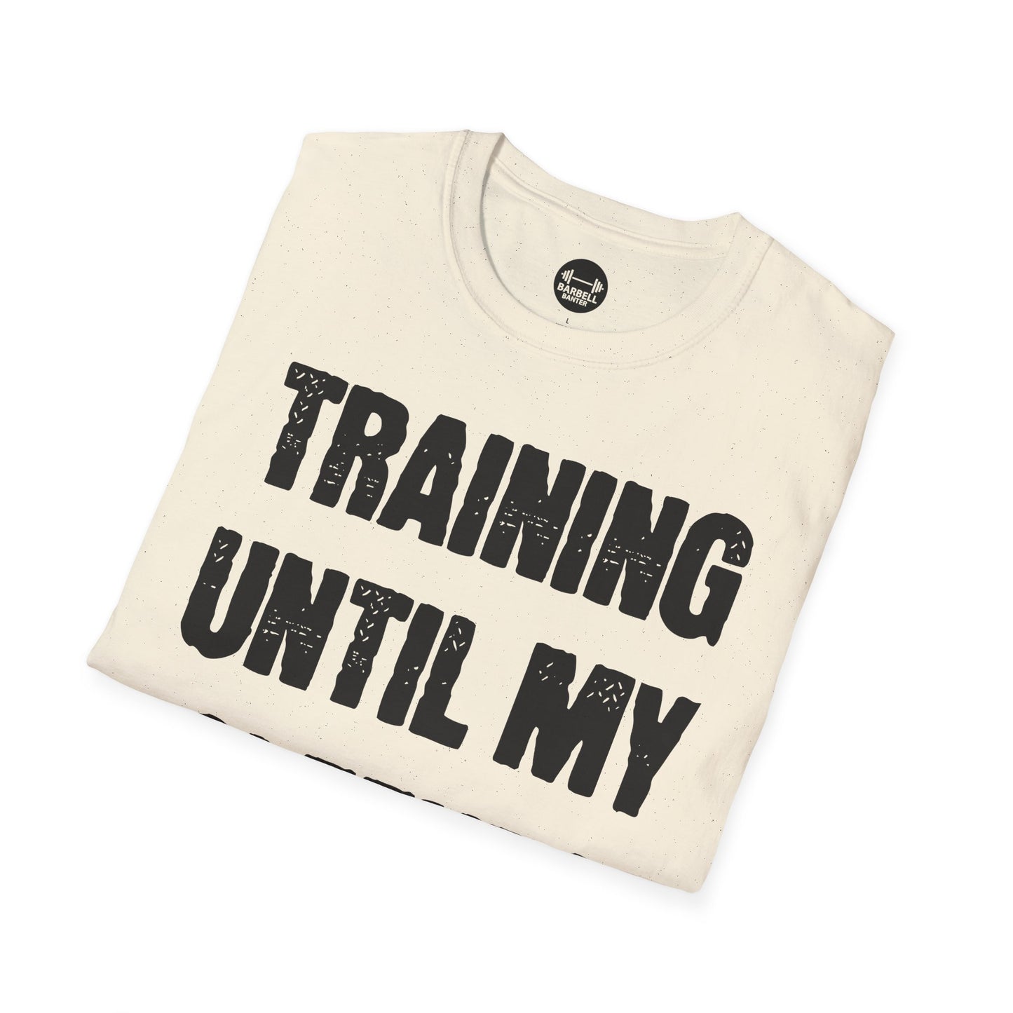 Training Until My Sleeves Fall Off T-Shirt