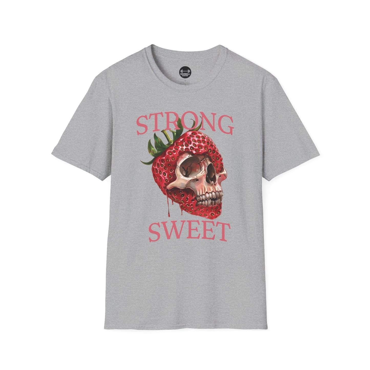 Strong And Sweet T-Shirt