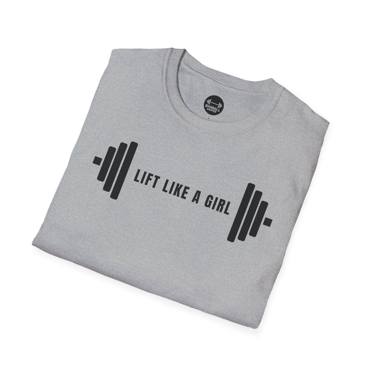 Lift Like A Girl T-Shirt