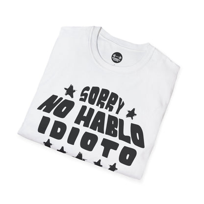 Sorry No Hablo Idioto T-Shirt