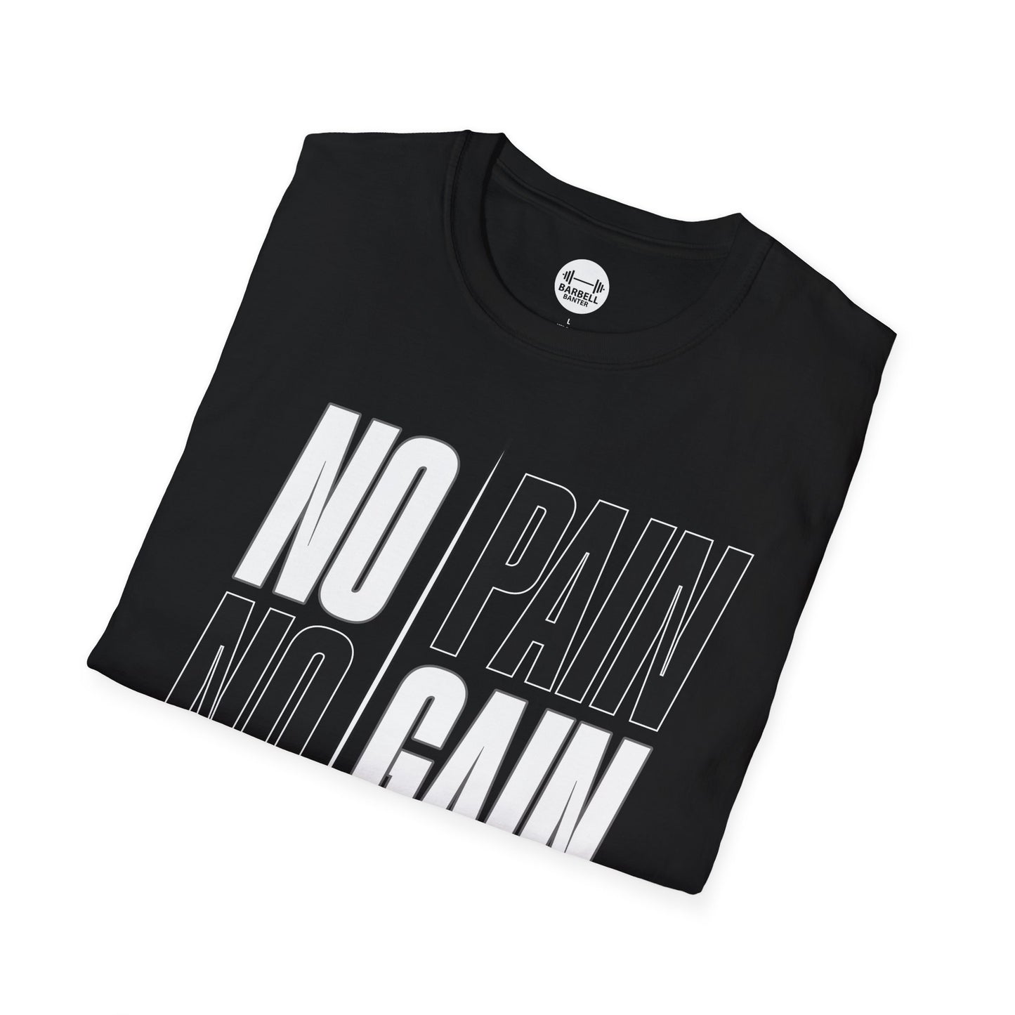 NO PAIN NO GAIN T-Shirt