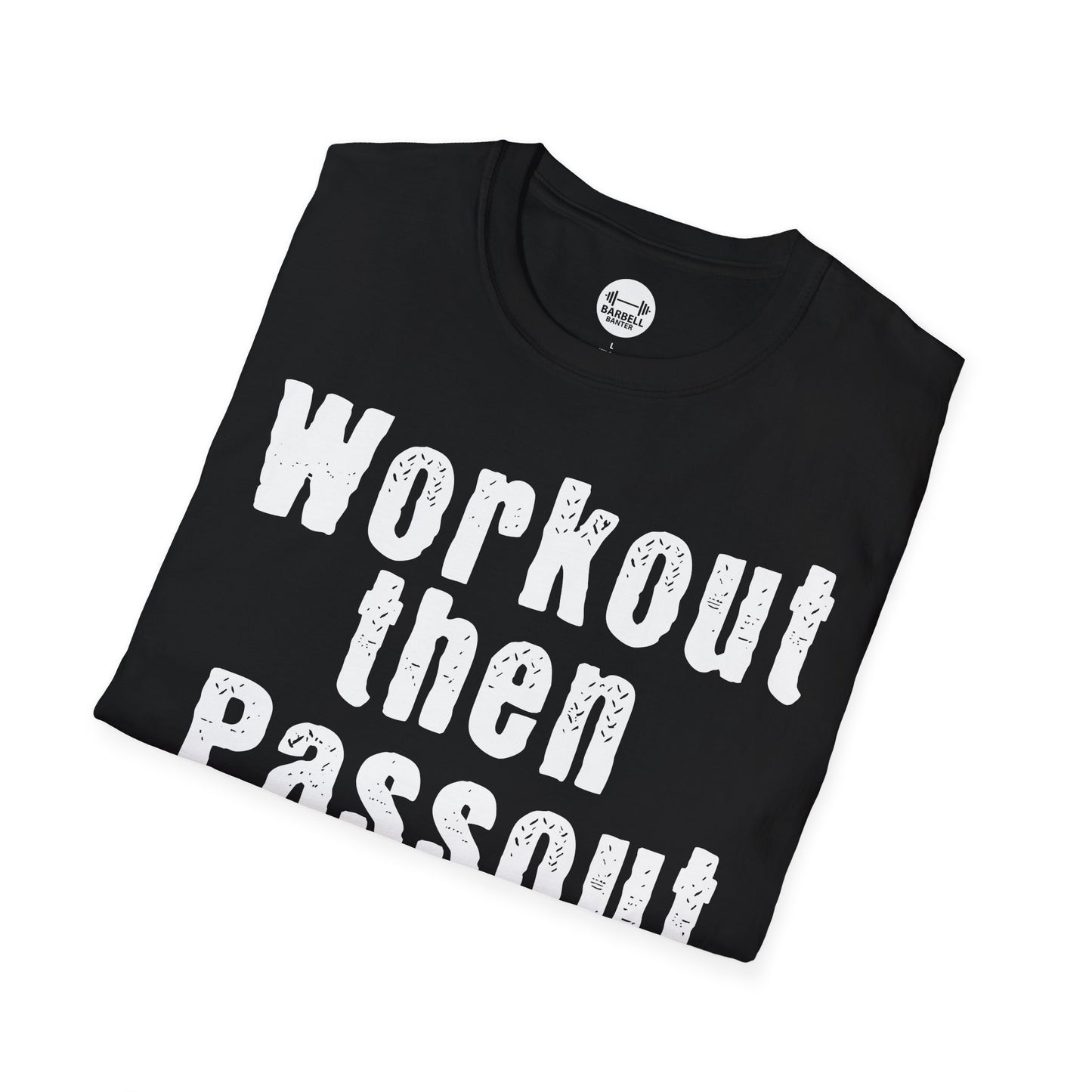 Workout Then Passout T-Shirt