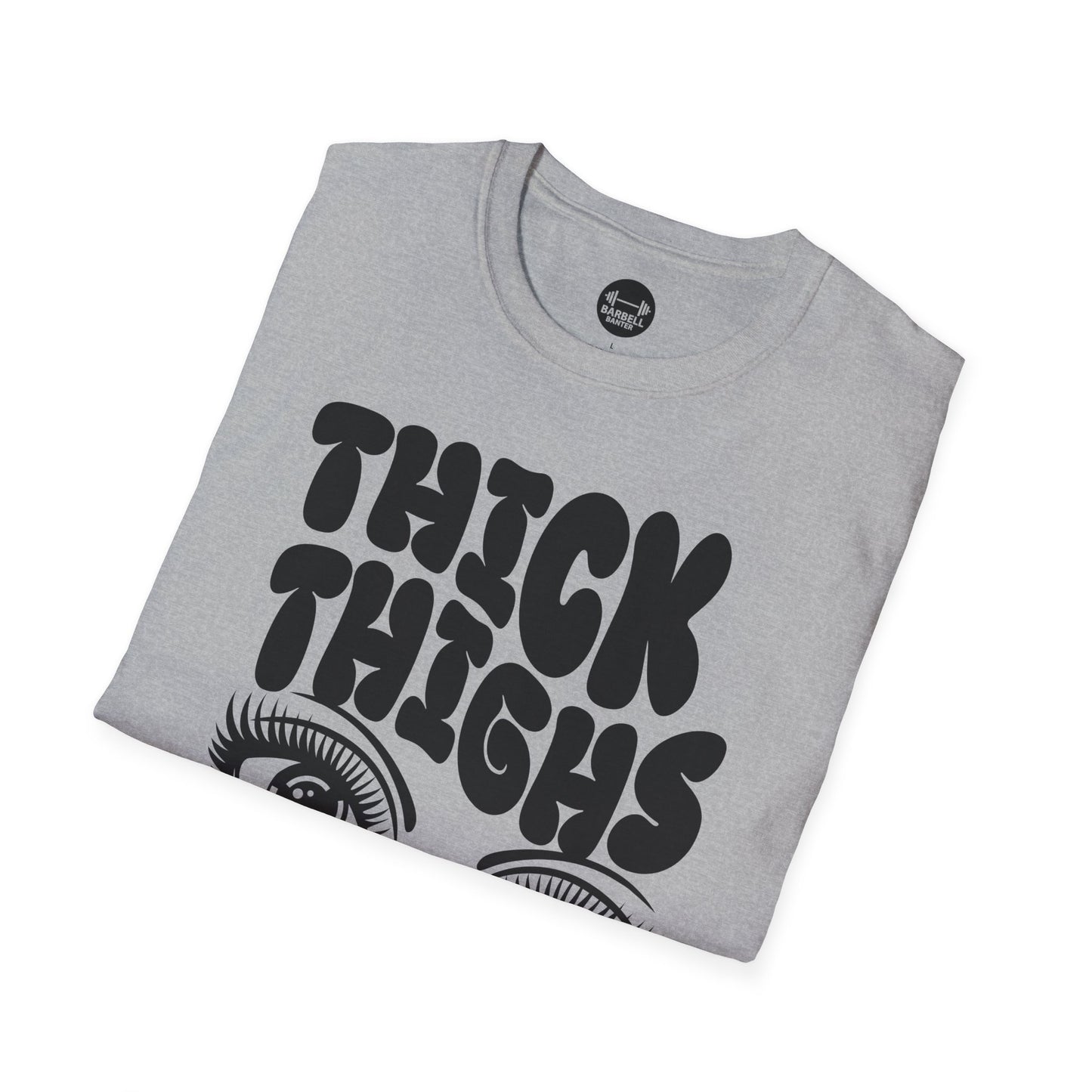 Thick Thighs Pretty Eyes T-Shirt