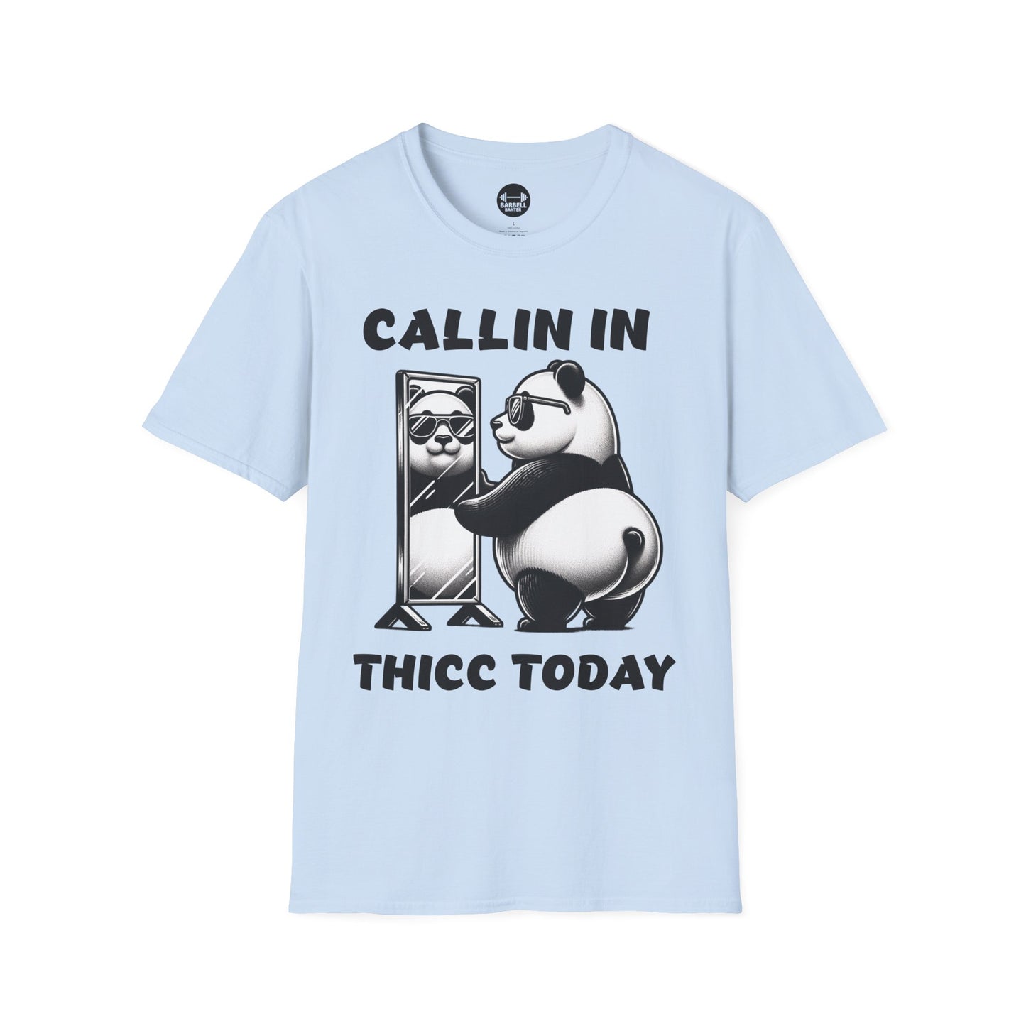 Callin In Thicc Today T-Shirt