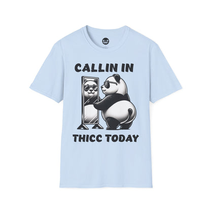 Callin In Thicc Today T-Shirt