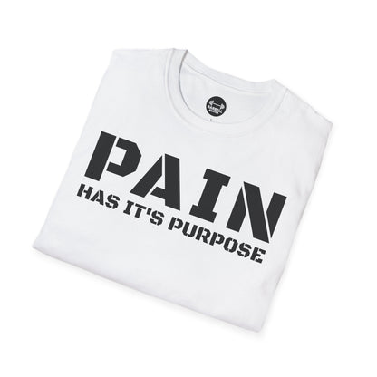PAIN Has Its Purpose T-Shirt