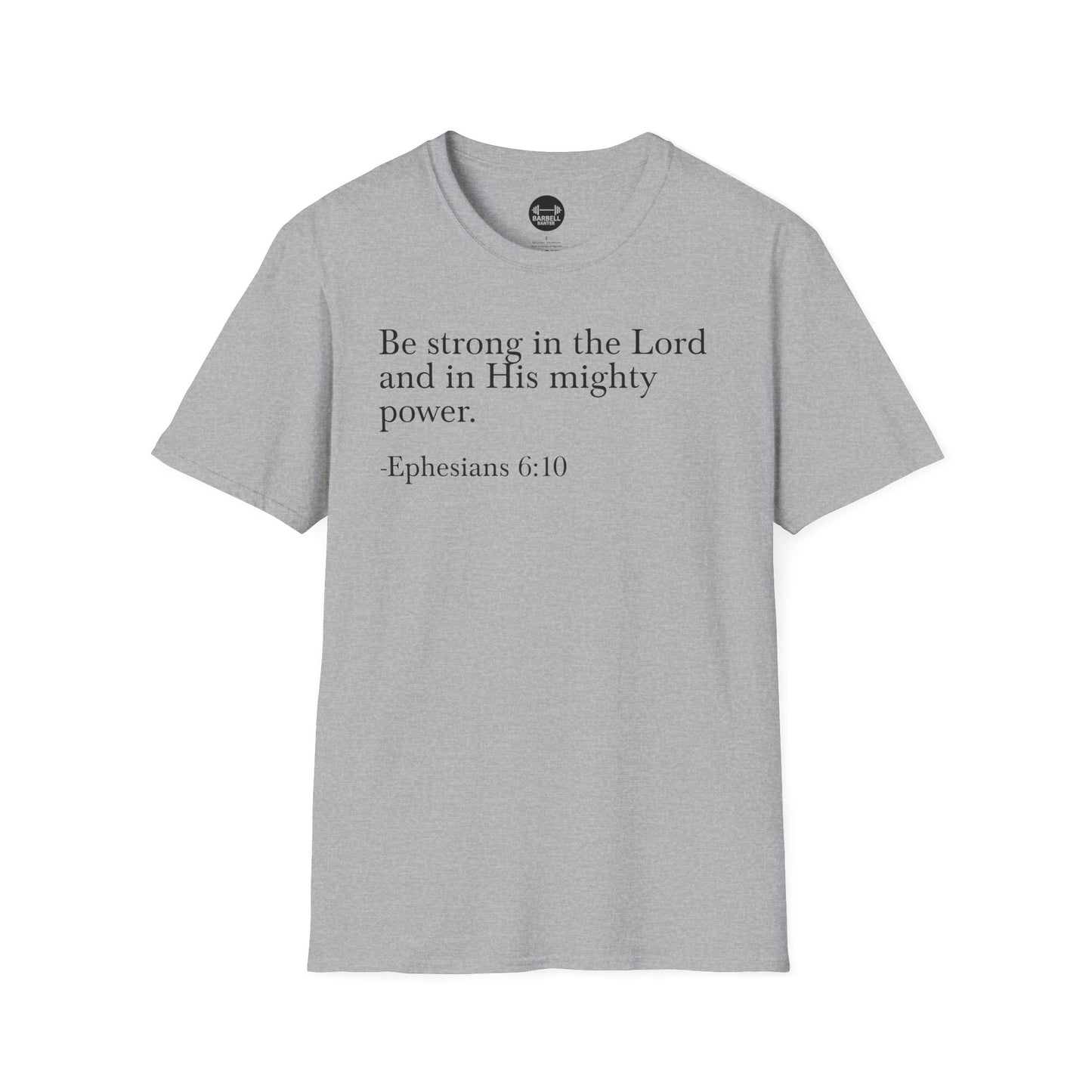 Ephesians 6:10 T-Shirt