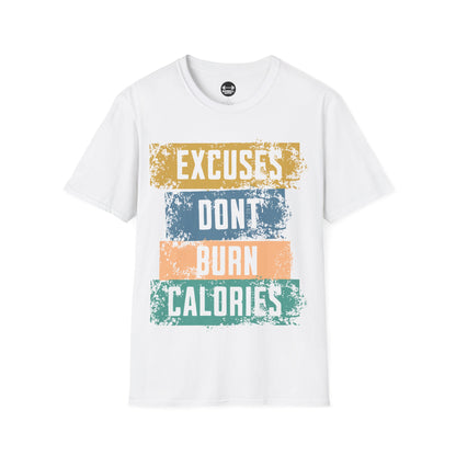 Copy of Excuses Dont Burn Calories T-Shirt