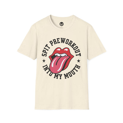 Spit Pre Workout Into My Mouth T-Shirt