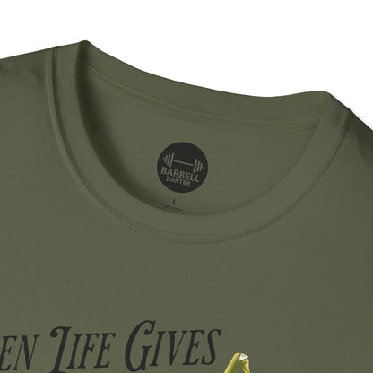 When Life Gives You Lemons Lift Them T-Shirt