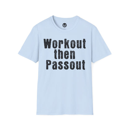 Workout Then Passout T-Shirt
