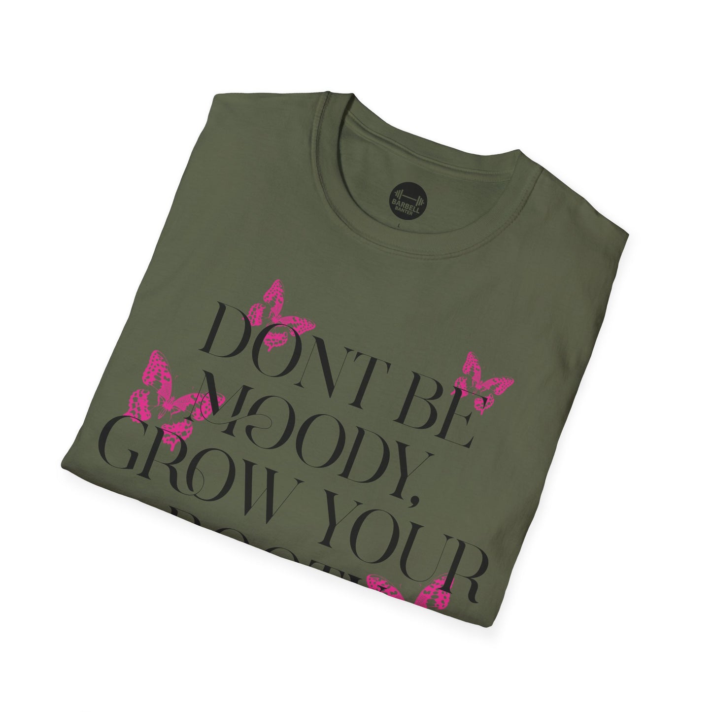 Be Moody GrowYour Booty T-Shirt