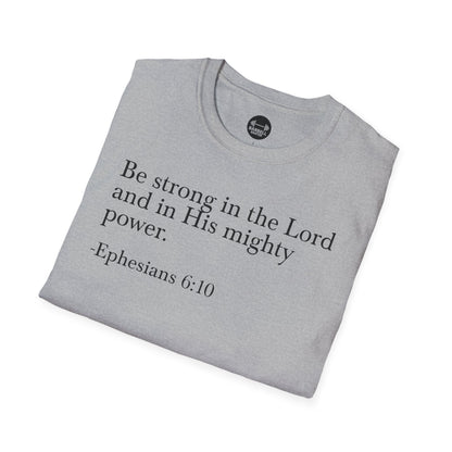 Ephesians 6:10 T-Shirt