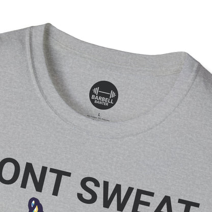 I Don't Sweat I Sparkle T-Shirt