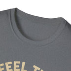 Feel the Burns T-Shirt