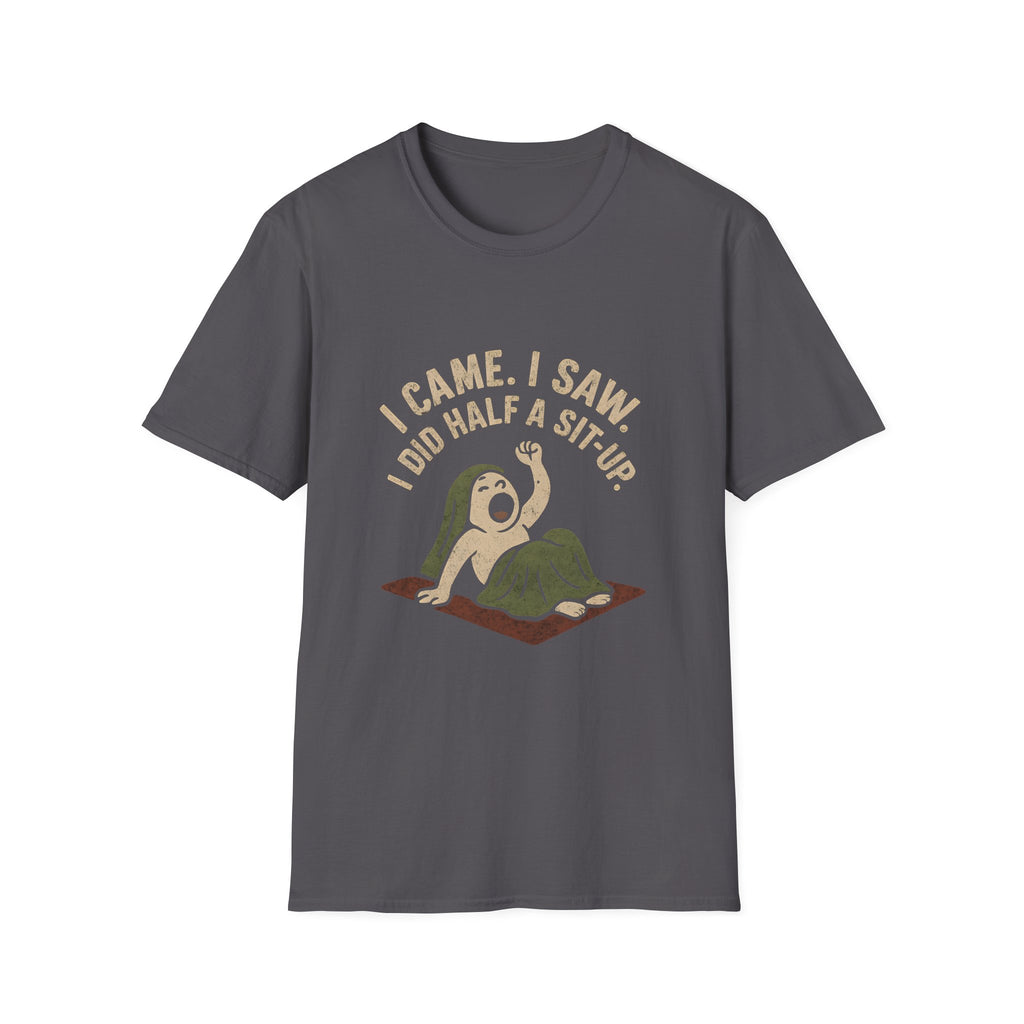 I Did Half Situp T-Shirt