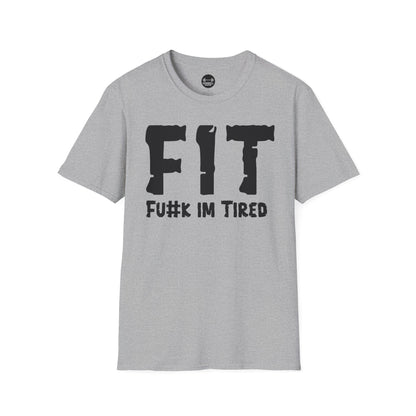 FIT Fu#k Im Tired T-Shirt