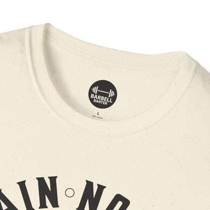 No Pain No Gain Strength T-Shirt