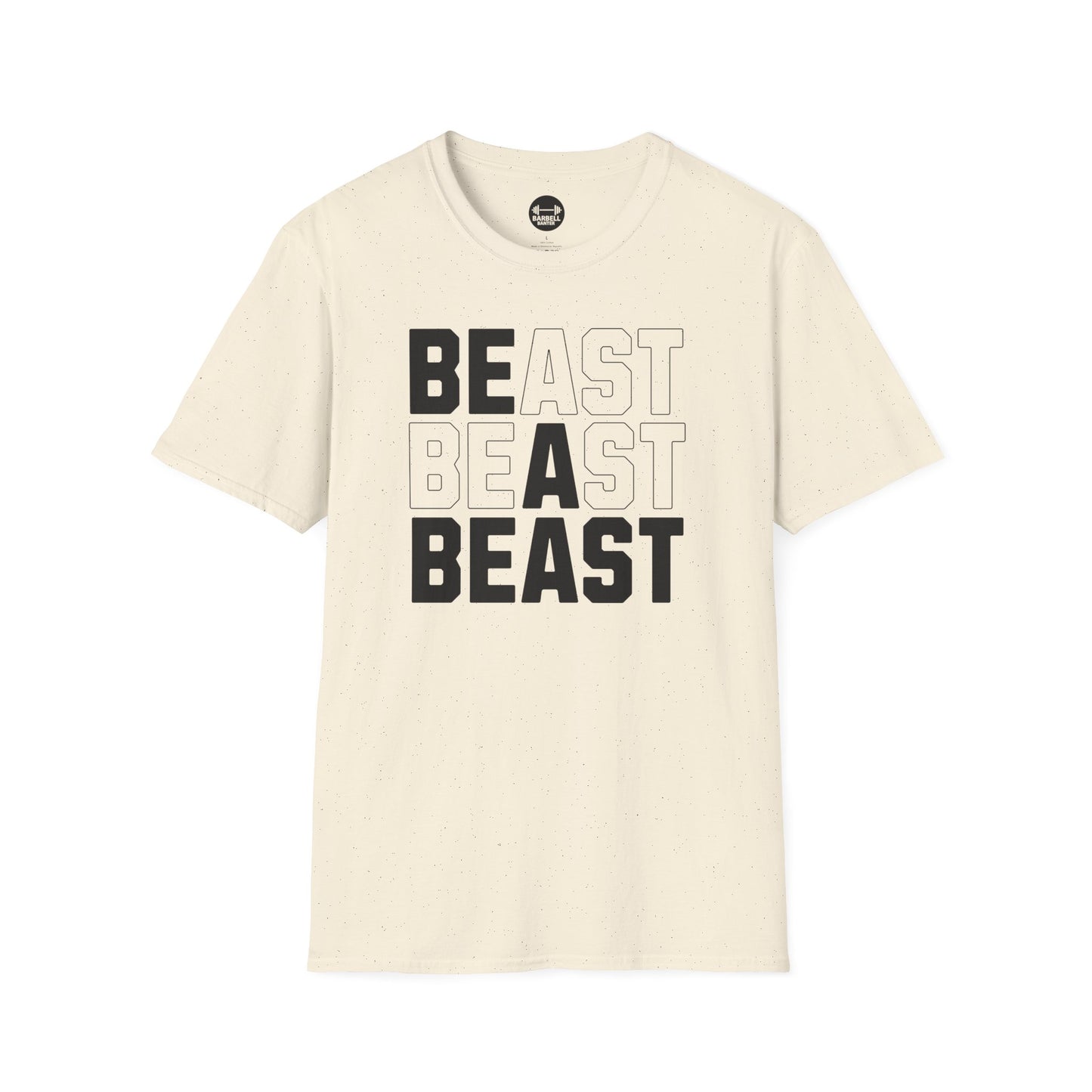 Be A Beast T-Shirt