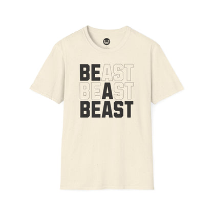 Be A Beast T-Shirt