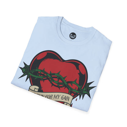 His Pain For My Gain T-Shirt