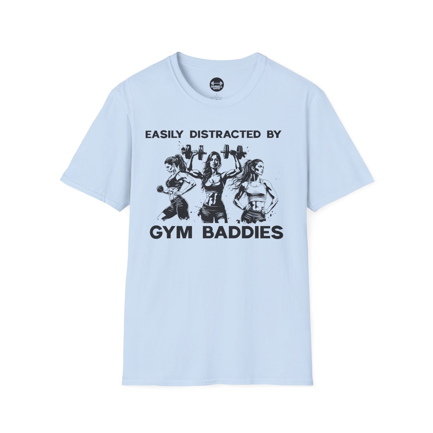 Easily Distracted by Gym Baddies T-Shirt
