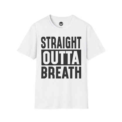 Straight Outta Breath T-Shirt