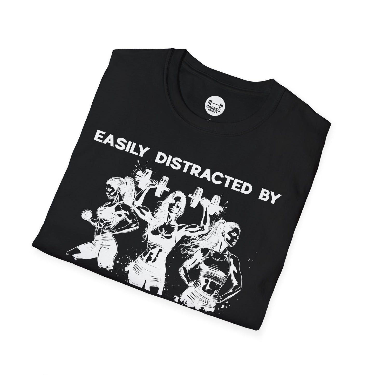Easily Distracted by Gym Baddies T-Shirt