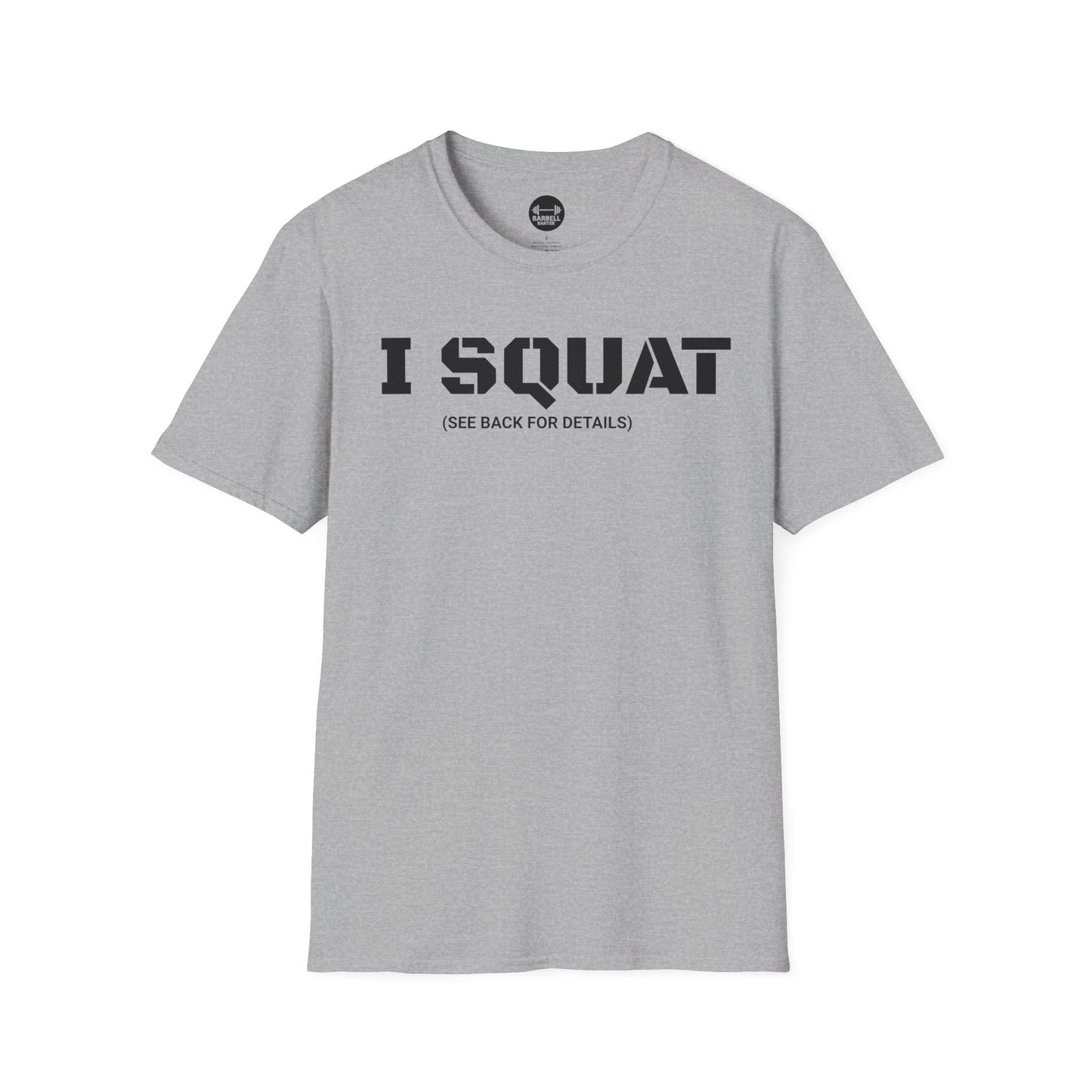 I Squat See Back For Details T-Shirt