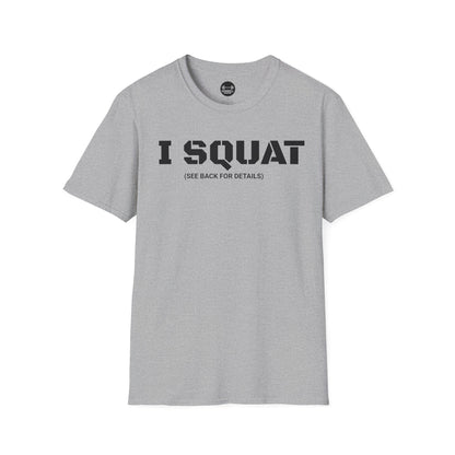 I Squat See Back For Details T-Shirt