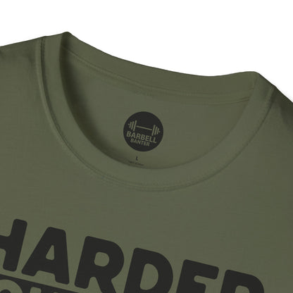 Harder Work Bigger Get T-Shirt