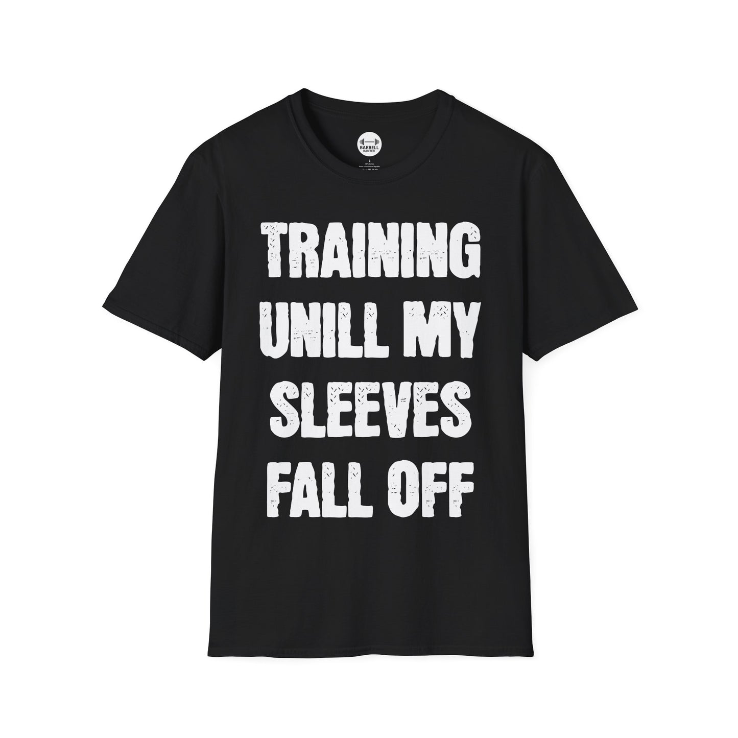 Training Until My Sleeves Fall Off T-Shirt