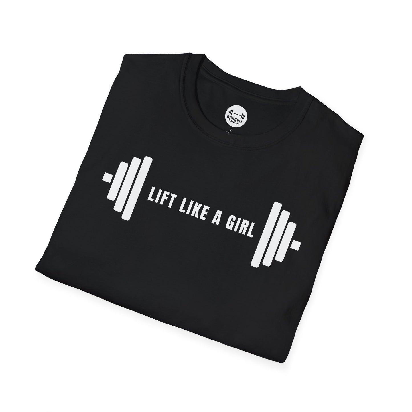 Lift Like A Girl T-Shirt