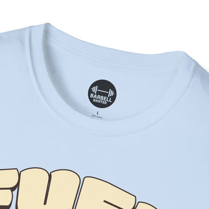 Fuel For Strength T-Shirt