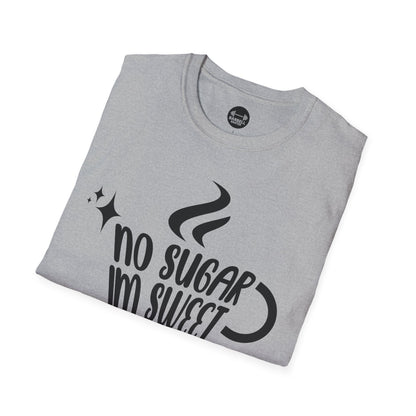 No Sugar Im Sweet Enough T-Shirt
