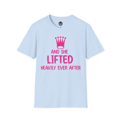 She Lifted Heavily Ever After T-Shirt