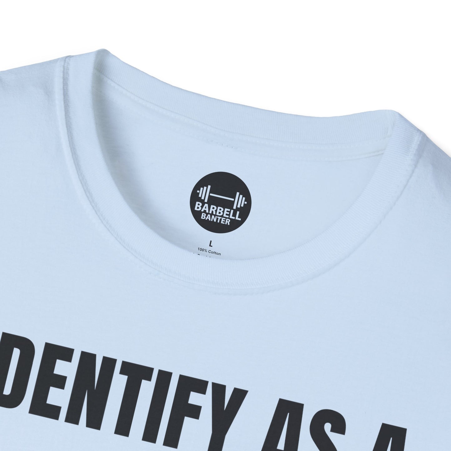 I Identify As A Absolute Unit T-Shirt