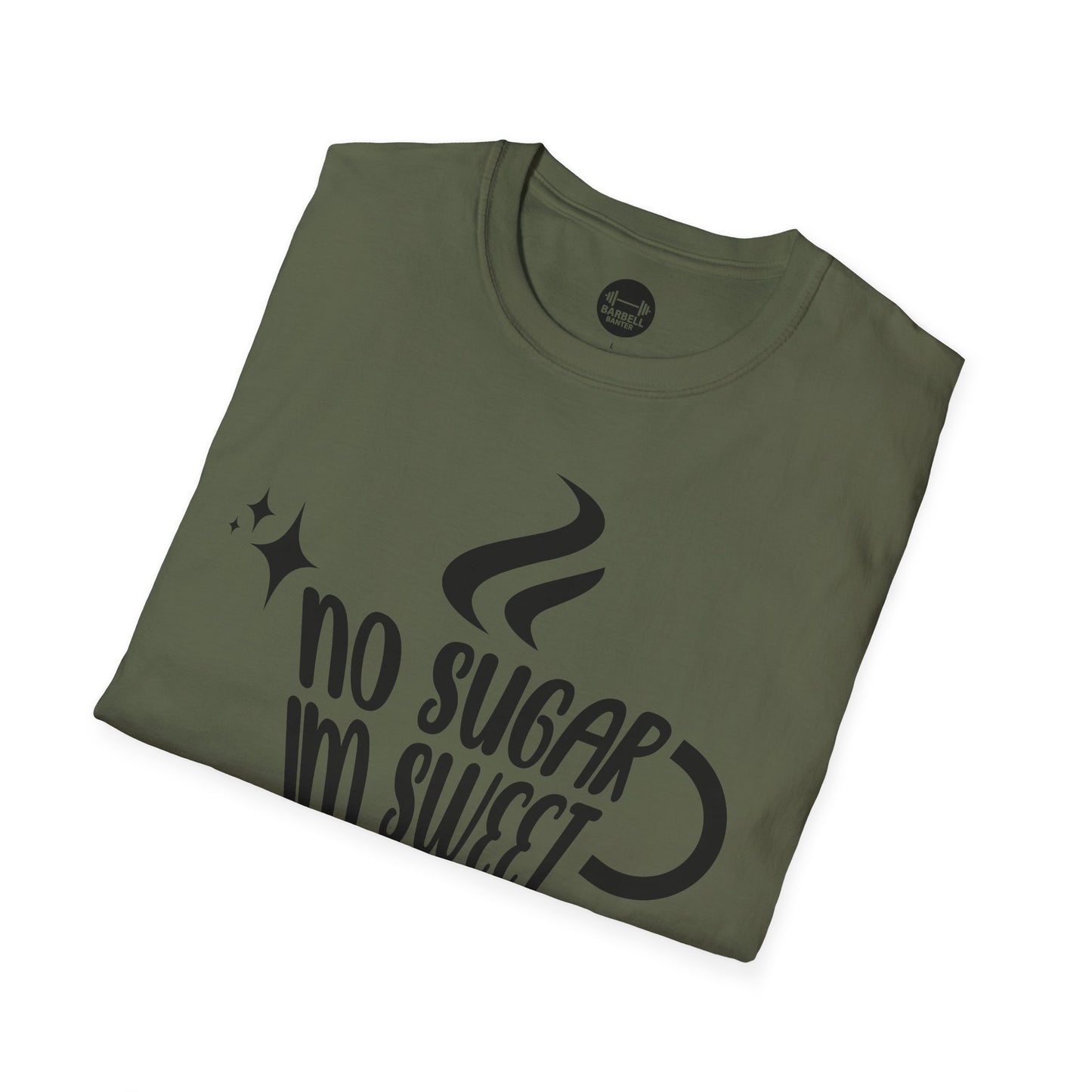 No Sugar Im Sweet Enough T-Shirt