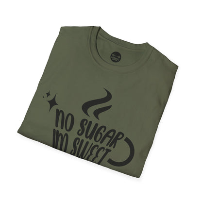 No Sugar Im Sweet Enough T-Shirt
