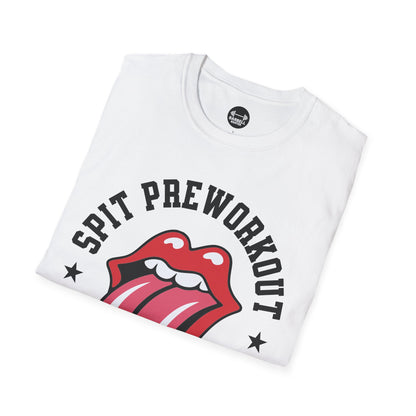 Spit Pre Workout Into My Mouth T-Shirt