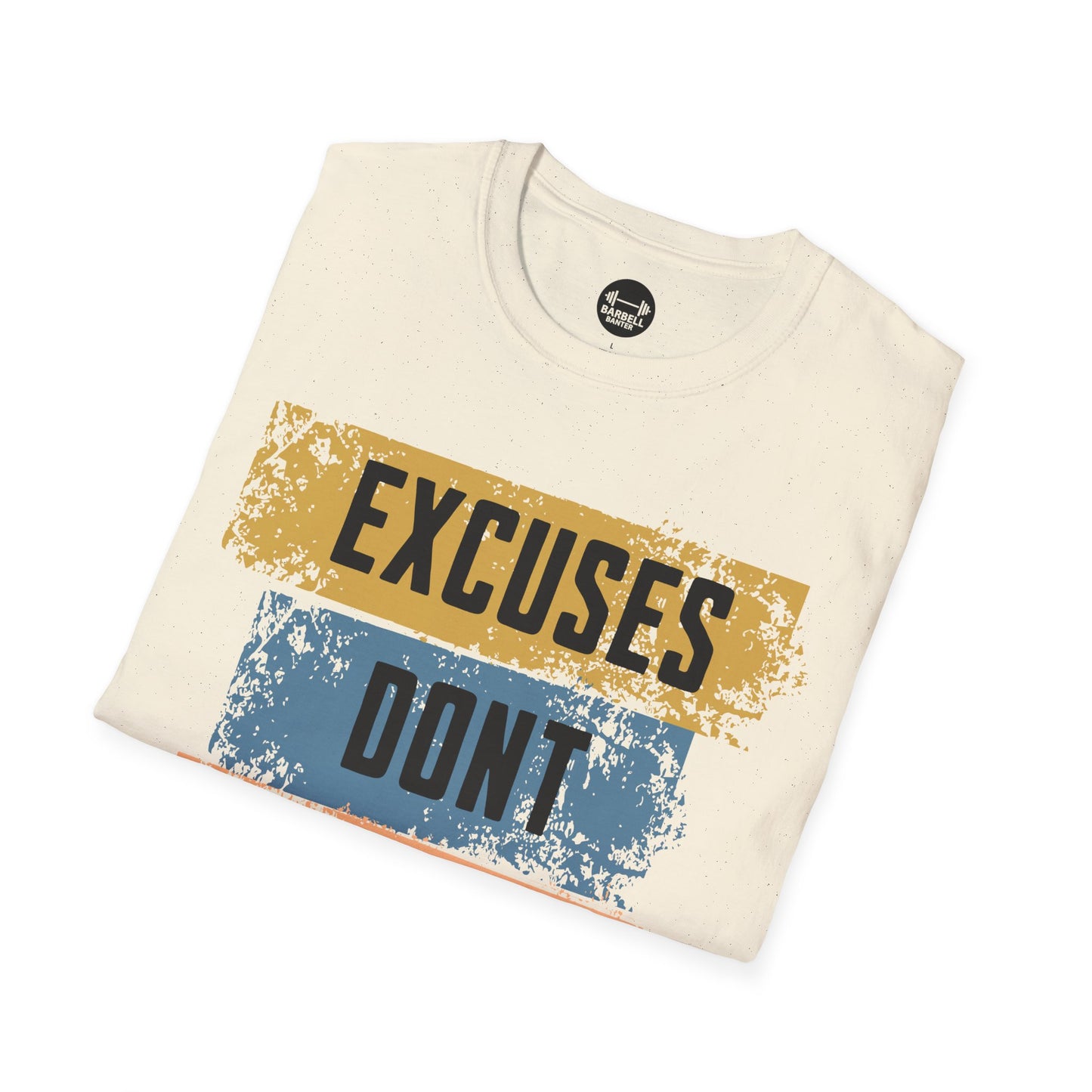 Copy of Excuses Dont Burn Calories T-Shirt