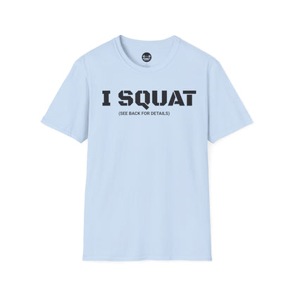 I Squat See Back For Details T-Shirt