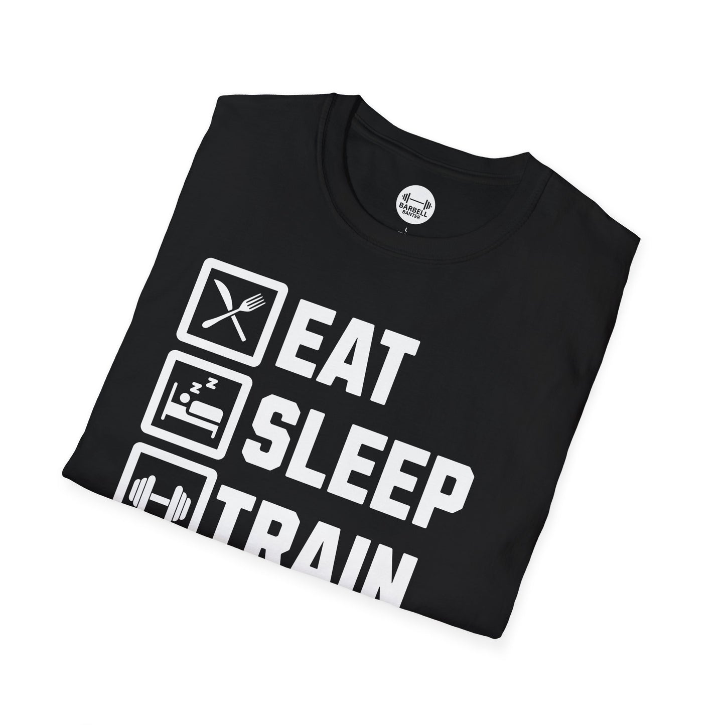 Eat, Sleep, Train, Repeat T-Shirt