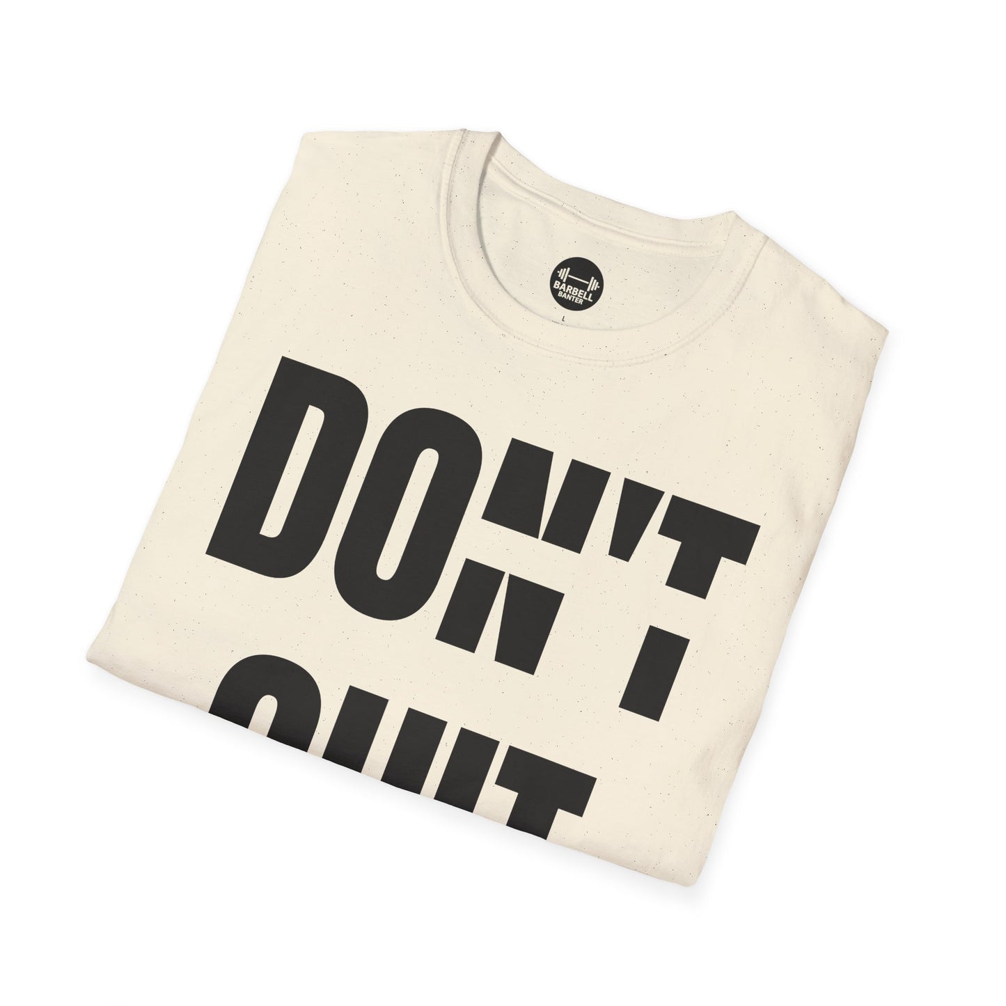 Dont Quit, Do It T-Shirt