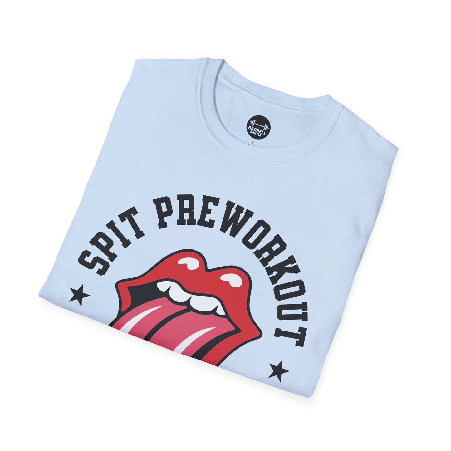 Spit Pre Workout Into My Mouth T-Shirt